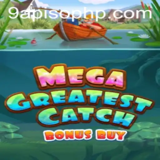 Exploring MegaGreatestCatchBonusBuy: An Engaging Dive into the World of 9APISO PHP Gaming